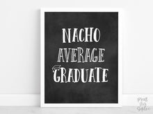 Nacho Average Graduate Sign, PRINTABLE Grad Party Decor, Graduation Sign, Chalkboard