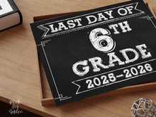Last Day of 6th Grade Sign | End of School Year Sixth Grade Photo Prop | Printable Chalkboard 2026
