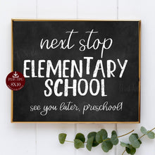 Last Day Of Preschool Sign, Next Stop Elementary School Sign, PRINTABLE Chalkboard