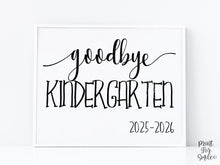 Goodbye Kindergarten Sign, Last Day Of Kindergarten Sign, School Photo Prop Printable