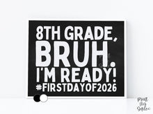 First Day Of Eighth Grade Sign Printable, Bruh Boy 8th Grade Sign, Back To School Photo Prop + Chalkboard
