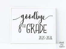 Goodbye 8th Grade Sign, Last Day Of Eighth Grade Sign, School Printable