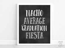 Nacho Average Graduation Fiesta Sign, PRINTABLE Grad Party Decor, Graduation Sign, Chalkboard
