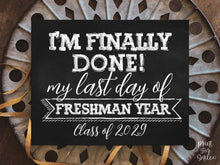 Last Day Of Freshman Year Sign, Chalkboard PRINTABLE End Of School Year, Photo Booth Props Milestone Class of 2029, 9th Grade Sign