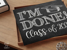 I'm Done Graduation Sign Class Of 2026 PRINTABLE