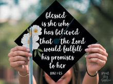 Grad Cap Topper PRINTABLE, Blessed Is She Who Has Believed, Luke 1:45, Graduation Decoration, Nurse, Teacher, Girl Hat Topper