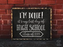 I'm Done Sign PRINTABLE Last Day Of High School Sign, Class Of 2025 Graduation Party Decor, Chalkboard