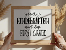 Minimal Last Day of Kindergarten Sign, Goodbye Kindergarten Next Stop 1st Grade, Graduation Photo Prop Instant Download
