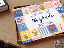 Patchwork Last Day of 1st Grade Sign, Floral Pastel Printable, End of School Year Photo Prop, First Grade School Sign Instant Download, 2026