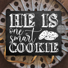 He Is One Smart Cookie Sign PRINTABLE Chalkboard