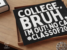 Last Day Of College Sign Bruh Chalkboard PRINTABLE, School Sign, Photo Props, End Of School, College Graduation