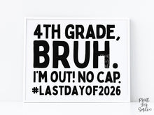Last Day Of 4th Grade Sign Bruh Fourth Grade PRINTABLE, School Sign, Photo Props, End Of School