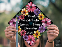 Grad Cap Topper Printable, I Trust the Next Chapter Because I Know the Author, Floral Graduation Cap Decor