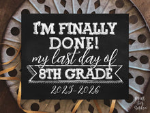 Last Day Of Eighth Grade Sign, 8th Grade Chalkboard PRINTABLE, 2026 End Of School Year, Photo Booth Props Milestone