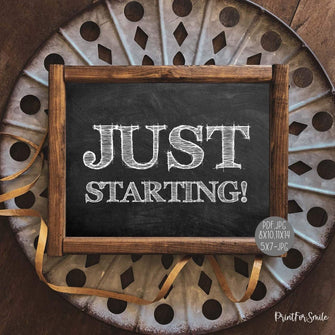 Just Starting Sign PRINTABLE Chalkboard Graduation Party Decor