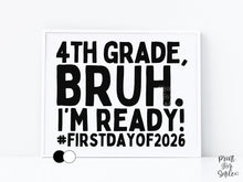 First Day Of Fourth Grade Sign Printable, Bruh Boy 4th Grade Sign, Back To School Photo Prop + Chalkboard