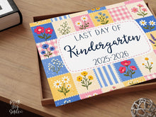 Patchwork Last Day of Kindergarten Sign, Floral Pastel Printable, End of School Year Photo Prop, School Sign Instant Download 2026