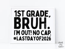 Last Day Of First Grade Sign Bruh 1st Grade PRINTABLE, School Sign, Photo Props, End Of School