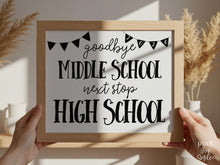 Goodbye Middle School Graduation Sign, Last Day Of 8th Grade Sign, Next Stop High School, Photo Prop Instant Download