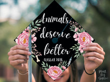 Vet Grad Cap Topper, Animals Deserve Better Graduation Cap Decor Printable, Floral Veterinary, Class of 2026