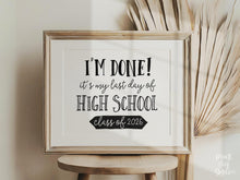 I'm Done PRINTABLE Sign Last Day Of High School Sign, Class Of 2026 Graduation Party Decor