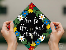 Printable Grad Cap Topper, On to the Next Chapter, Floral Graduation Cap Decor, Flowers Girl, Class of 2026