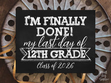 Last Day Of Twelfth Grade Sign, 12th Grade, Chalkboard PRINTABLE End Of School Year, Photo Booth Props Milestone, Class Of 2026