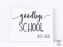 Goodbye School Sign, Last Day Of School Sign, Photo Prop Printable