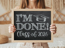I'm Done Graduation Sign Class Of 2026 PRINTABLE