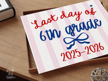 Patriotic Last Day of 6th Grade Sign, Striped Printable, End of School Year Photo Prop, Girl School Sign, Instant Download 2026