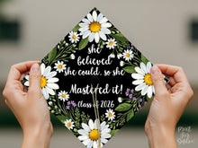 Grad Cap Topper Printable, She Believed She Could So She Mastered It, Graduation Cap Floral Decor, Class of 2026