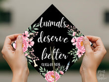 Vet Grad Cap Topper, Animals Deserve Better Graduation Cap Decor Printable, Floral Veterinary, Class of 2026