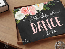 Floral First Day Of Dance Sign Girl PRINTABLE Chalkboard Back To School Sign Photo Prop