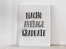 Nacho Average Graduate PRINTABLE Sign, Grad Party Decor, Graduation Sign,  Fiesta Table Sign