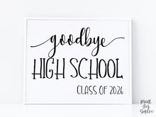 Goodbye High School Sign, Last Day Of High School, Class Of 2026, Photo Prop PRINTABLE