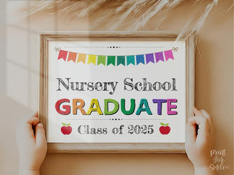 Nursery School Graduate Sign, Last Day Of Nursery School Sign, Photo Prop 2025 PRINTABLE