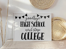 Goodbye High School Graduation Sign, Minimal 12th Grade, Next Stop College, Senior Photo Prop Printable