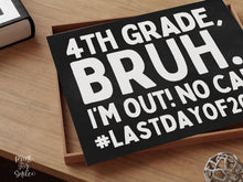Last Day Of 4th Grade Sign Chalkboard Bruh Fourth Grade PRINTABLE, School Sign, Photo Props, End Of School