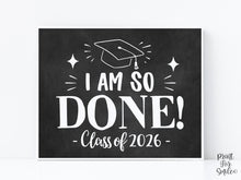 Class of 2026 Chalkboard Graduation Sign I Am So Done | Last Day of School Senior Photo Prop | Printable Graduation Decor