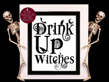 Drink Up Witches Sign PRINTABLE Halloween Decor Wall Art Print Poster