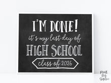 I'm Done Sign PRINTABLE Last Day Of High School Sign, Class Of 2026 Graduation Party Decor, Chalkboard