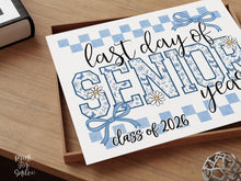 Last Day of Senior Year Sign Toile Printable | End of School Year Class of 2026 Photo Prop | Gingham Floral School Sign