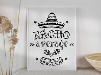 PRINTABLE Nacho Average Grad Sign Graduation Fiesta Party