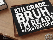 First Day Of Eighth Grade Sign Printable, Bruh Boy 8th Grade Sign, Back To School Photo Prop + Chalkboard