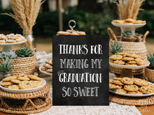 Thanks For Making My Graduation So Sweet Sign PRINTABLE, Graduation Sign, Grad Party Decorations, Table Sign, College Chalkboard