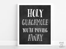 Holy Guacamole You're Moving Away Sign PRINTABLE, Graduation Party Decorations, Fiesta, Grad Party Decor, Chalkboard