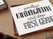 Minimal Last Day of Kindergarten Sign, Goodbye Kindergarten Next Stop 1st Grade, Graduation Photo Prop Instant Download