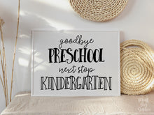 Minimal Last Day of Preschool Sign, Goodbye Preschool Next Stop Kindergarten, Graduation Photo Prop Instant Download
