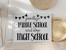 Goodbye Middle School Graduation Sign, Last Day Of 8th Grade Sign, Next Stop High School, Photo Prop Instant Download