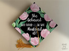 PRINTABLE Grad Cap Topper, She Believed She Could So She Mastered It, Graduation Decoration, Nurse, Teacher, Girl, Pink Floral